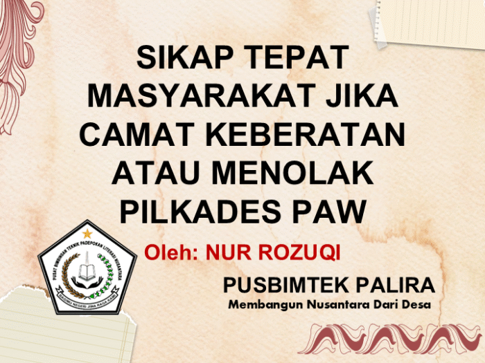 SIKAP TEPAT MASYARAKAT JIKA CAMAT KEBERATAN ATAU MENOLAK PILKADES PAW