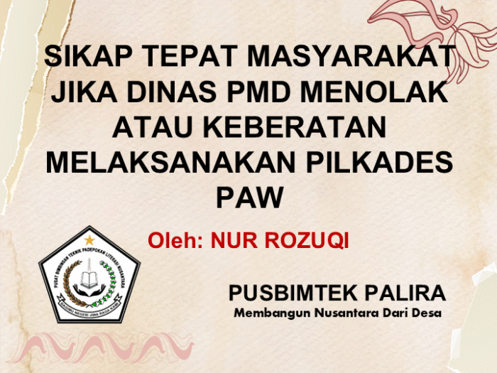SIKAP TEPAT MASYARAKAT JIKA DINAS PMD MENOLAK ATAU KEBERATAN MELAKSANAKAN PILKADES PAW