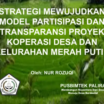 STRATEGI MEWUJUDKAN MODEL PARTISIPASI DAN TRANSPARANSI PROYEK KOPERASI DESA DAN KELURAHAN MERAH PUTIH