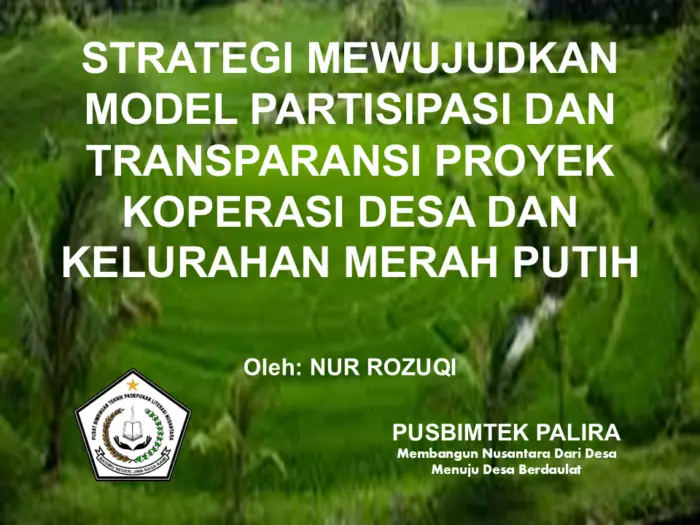 STRATEGI MEWUJUDKAN MODEL PARTISIPASI DAN TRANSPARANSI PROYEK KOPERASI DESA DAN KELURAHAN MERAH PUTIH