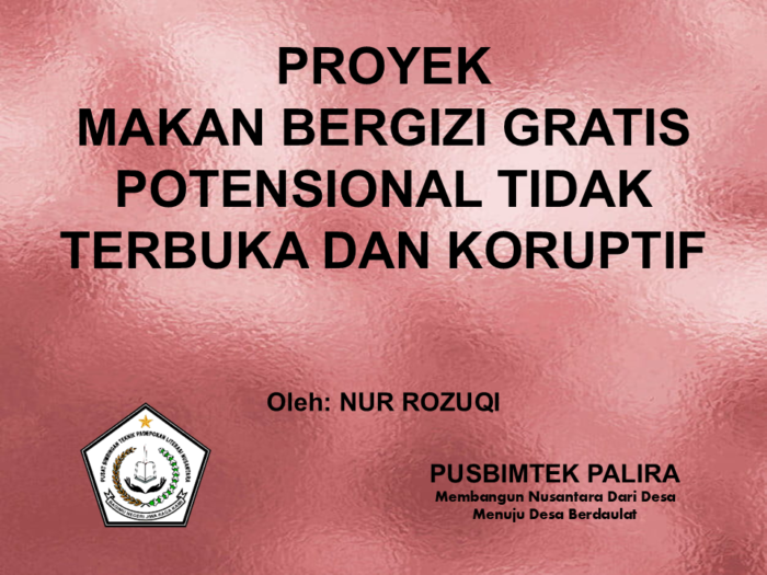 PROYEK MAKAN BERGIZI GRATIS POTENSIONAL TIDAK TERBUKA DAN KORUPTIF
