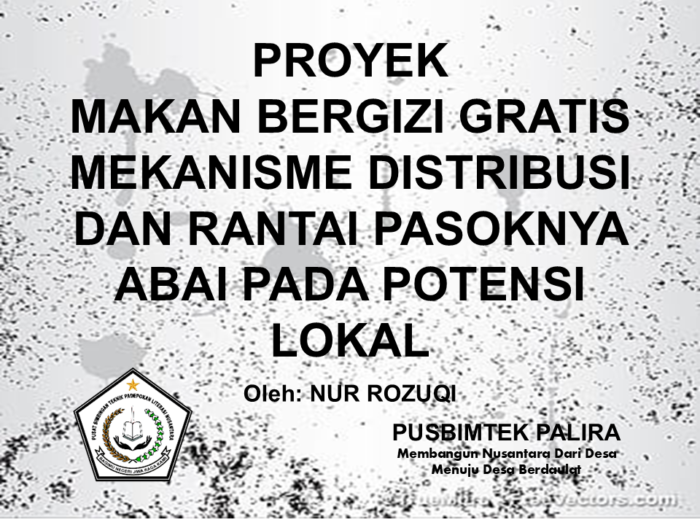 PROYEK MAKAN BERGIZI GRATIS MEKANISME DISTRIBUSI DAN RANTAI PASOKNYA ABAI PADA POTENSI LOKAL