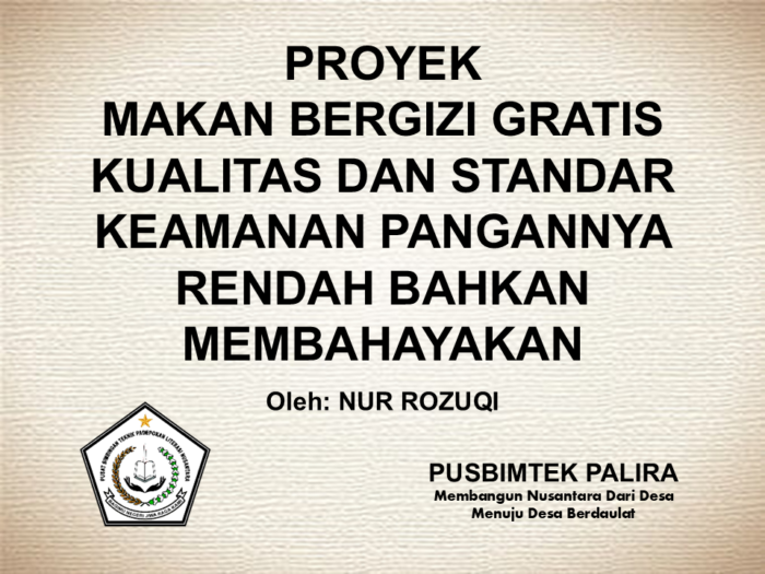 PROYEK MAKAN BERGIZI GRATIS KUALITAS DAN STANDAR KEAMANAN PANGANNYA RENDAH BAHKAN MEMBAHAYAKAN