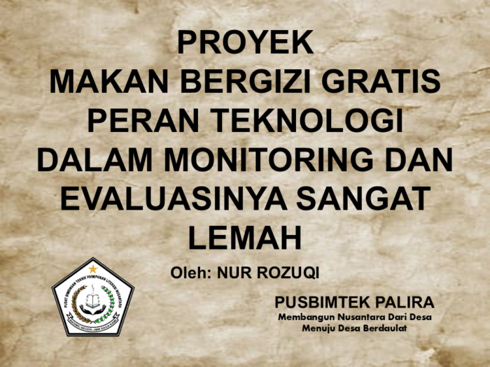 PROYEK MAKAN BERGIZI GRATIS PERAN TEKNOLOGI DALAM MONITORING DAN EVALUASINYA SANGAT LEMAH