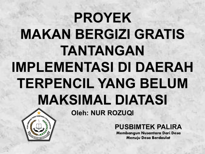 PROYEK MAKAN BERGIZI GRATIS TANTANGAN IMPLEMENTASI DI DAERAH TERPENCIL YANG BELUM MAKSIMAL DIATASI
