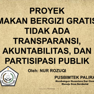 PROYEK MAKAN BERGIZI GRATIS TIDAK ADA TRANSPARANSI, AKUNTABILITAS, DAN PARTISIPASI PUBLIK