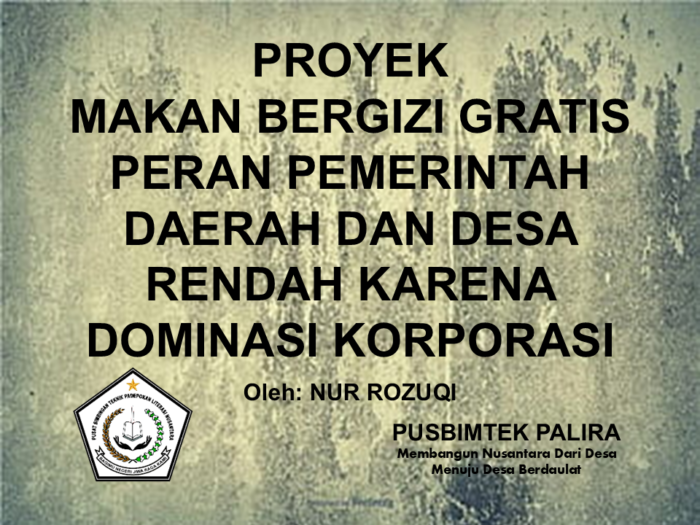 PROYEK MAKAN BERGIZI GRATIS PERAN PEMERINTAH DAERAH DAN DESA RENDAH KARENA DOMINASI KORPORASI