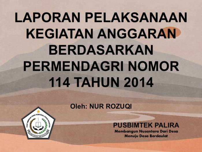 LAPORAN PELAKSANAAN KEGIATAN ANGGARAN BERDASARKAN PERMENDAGRI NOMOR 114 TAHUN 2014