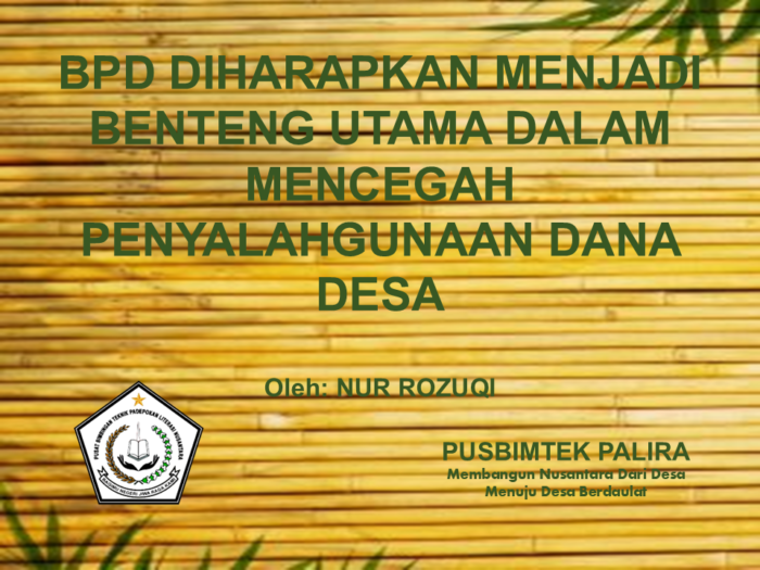BPD DIHARAPKAN MENJADI BENTENG UTAMA DALAM MENCEGAH PENYALAHGUNAAN DANA DESA
