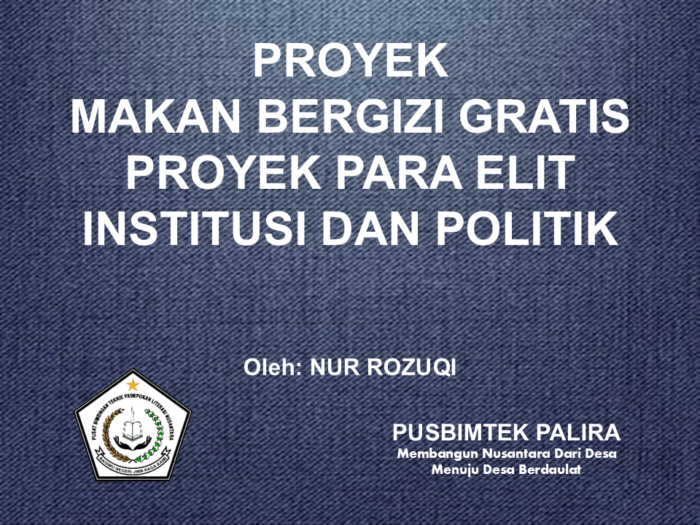 PROYEK MAKAN BERGIZI GRATIS PROYEK PARA ELIT INSTITUSI DAN POLITIK
