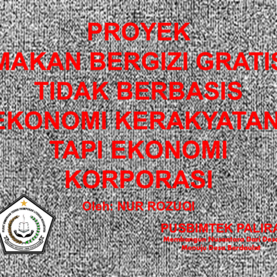 PROYEK MAKAN BERGIZI GRATIS TIDAK BERBASIS EKONOMI KERAKYATAN, TAPI EKONOMI KORPORASI