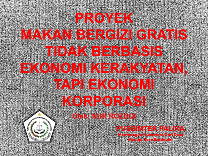 PROYEK MAKAN BERGIZI GRATIS TIDAK BERBASIS EKONOMI KERAKYATAN, TAPI EKONOMI KORPORASI
