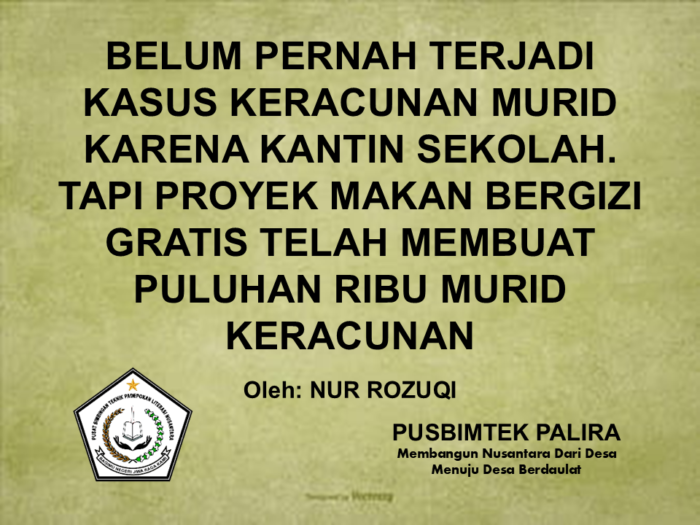 BELUM PERNAH TERJADI KASUS KERACUNAN MURID KARENA KANTIN SEKOLAH. TAPI PROYEK MAKAN BERGIZI GRATIS TELAH MEMBUAT PULUHAN RIBU MURID KERACUNAN