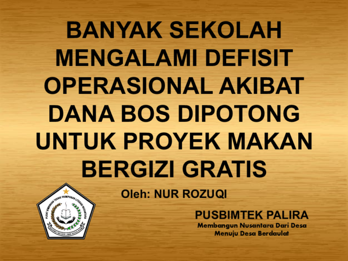 BANYAK SEKOLAH MENGALAMI DEFISIT OPERASIONAL AKIBAT DANA BOS DIPOTONG UNTUK PROYEK MAKAN BERGIZI GRATIS