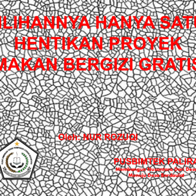 PILIHANNYA HANYA SATU, HENTIKAN PROYEK MAKAN BERGIZI GRATIS