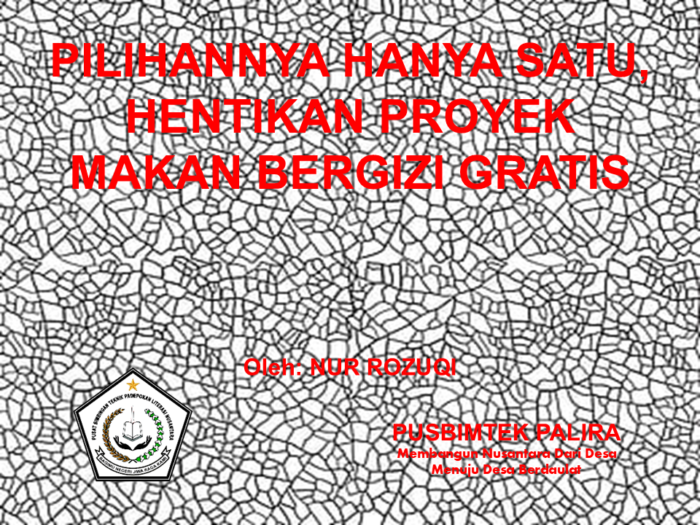 PILIHANNYA HANYA SATU, HENTIKAN PROYEK MAKAN BERGIZI GRATIS