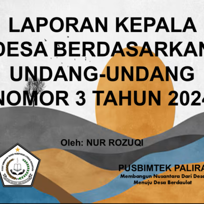 LAPORAN KEPALA DESA BERDASARKAN UNDANG-UNDANG NOMOR 3 TAHUN 2024
