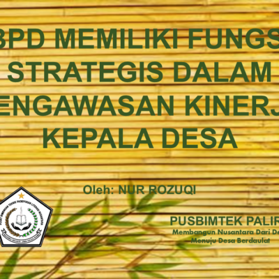 BPD MEMILIKI FUNGSI STRATEGIS DALAM PENGAWASAN KINERJA KEPALA DESA