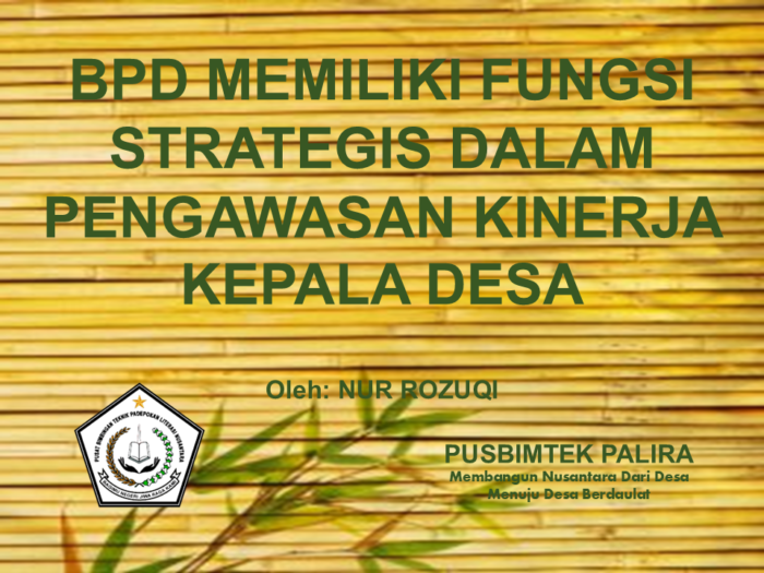 BPD MEMILIKI FUNGSI STRATEGIS DALAM PENGAWASAN KINERJA KEPALA DESA