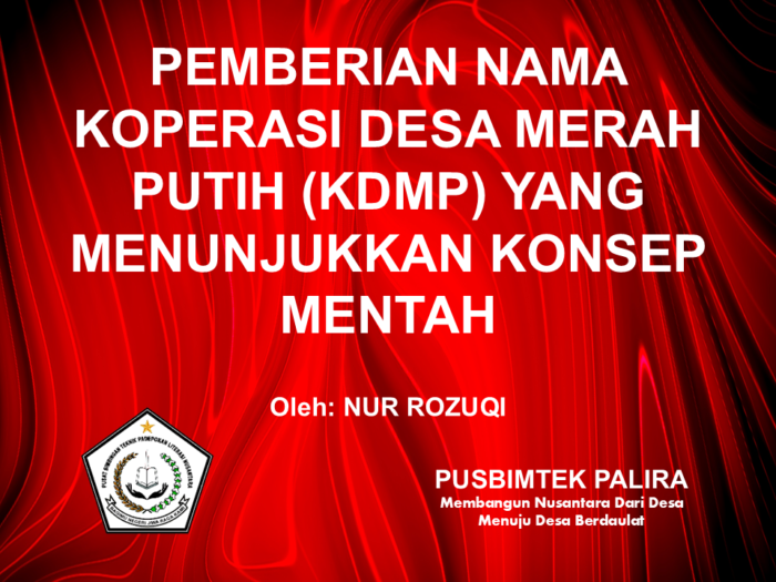 PEMBERIAN NAMA KOPERASI DESA MERAH PUTIH (KDMP) YANG MENUNJUKKAN KONSEP MENTAH