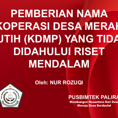 PEMBERIAN NAMA KOPERASI DESA MERAH PUTIH (KDMP) YANG TIDAK DIDAHULUI RISET MENDALAM