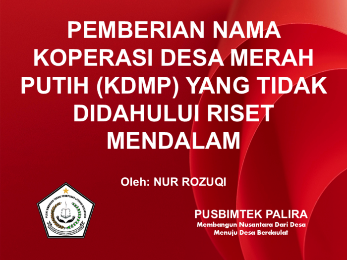 PEMBERIAN NAMA KOPERASI DESA MERAH PUTIH (KDMP) YANG TIDAK DIDAHULUI RISET MENDALAM