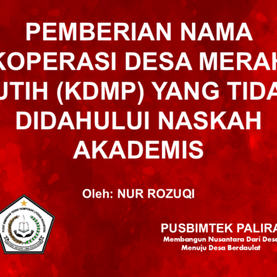 PEMBERIAN NAMA KOPERASI DESA MERAH PUTIH (KDMP) YANG TIDAK DIDAHULUI NASKAH AKADEMIS
